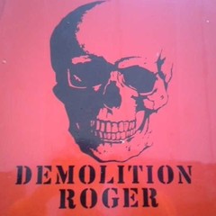 Demolition Roger